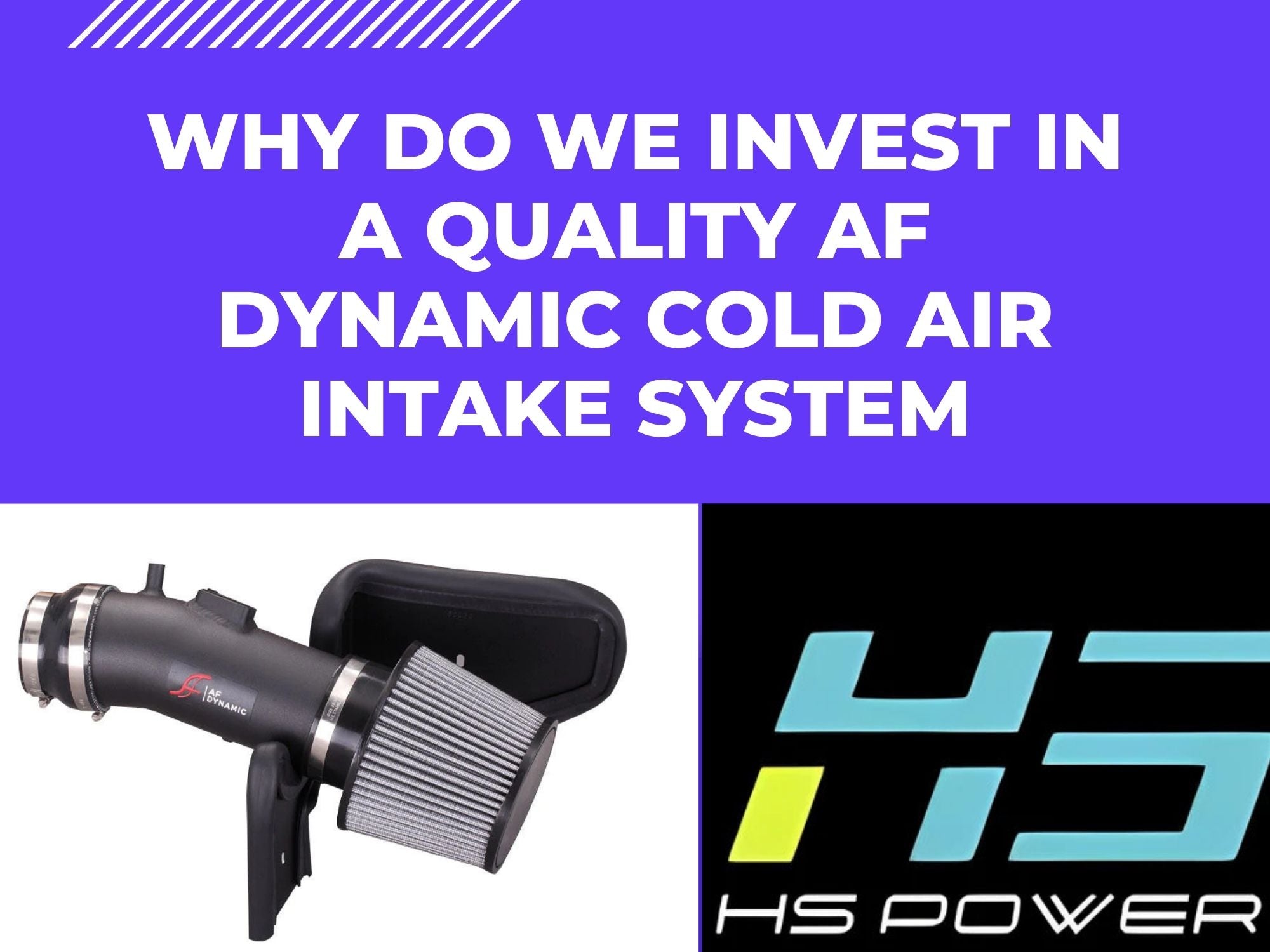 Af System Why do We Invest in a Quality AF Dynamic Intake System? – HS Power